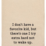 I don't have a favorite kid but | funny Kitchen Tea Towels