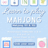 02.04.26 FEBRUARY Mahjong 101 & 102